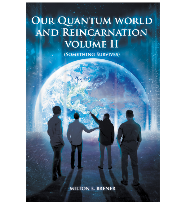 Our Quantum World and Reincarnation (Volume II)