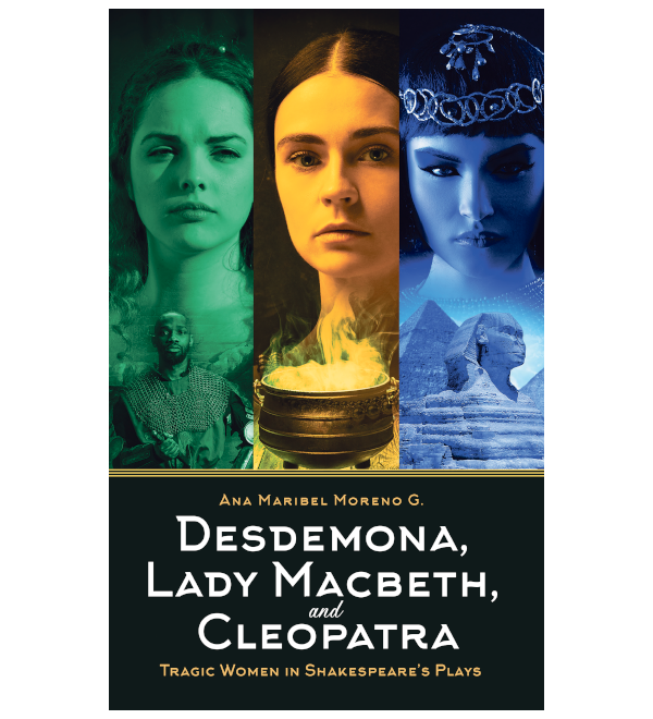 Desdemona, Lady Macbeth, and Cleopatra