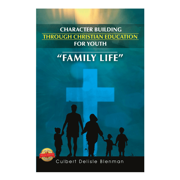 Character Building Through Christian Education for Youth: "Family Life"