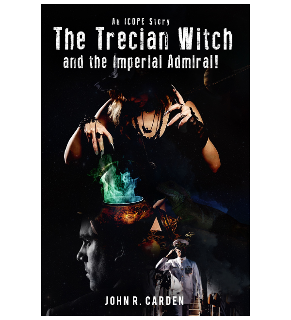 The Trecian Witch  and  The Imperial Admiral!  An ICOPE Story
