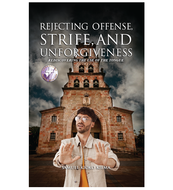 Rejecting Offense, Strife, and Unforgiveness