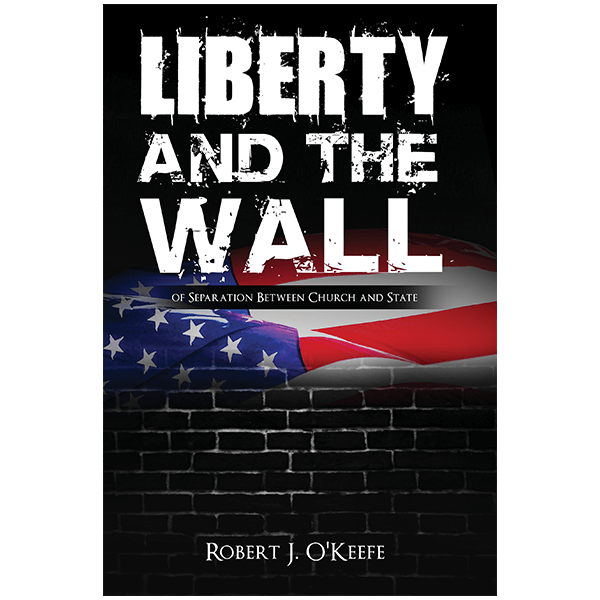 Liberty and the Wall of Separation Between Church and State
