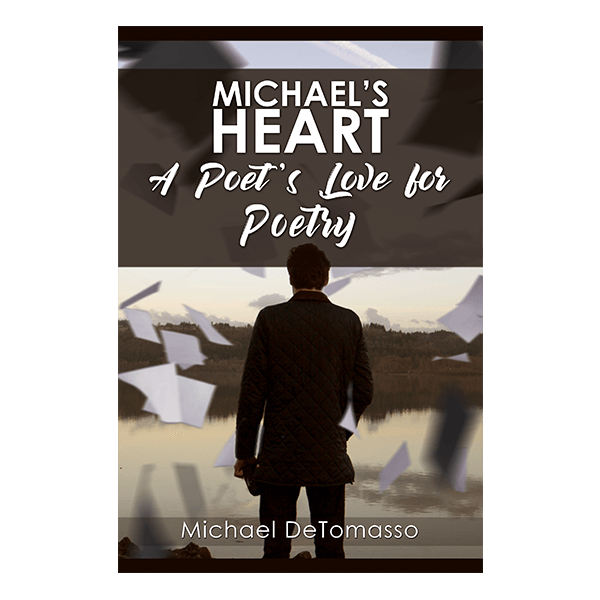 Michael's Heart: A POET'S LOVE FOR POETRY